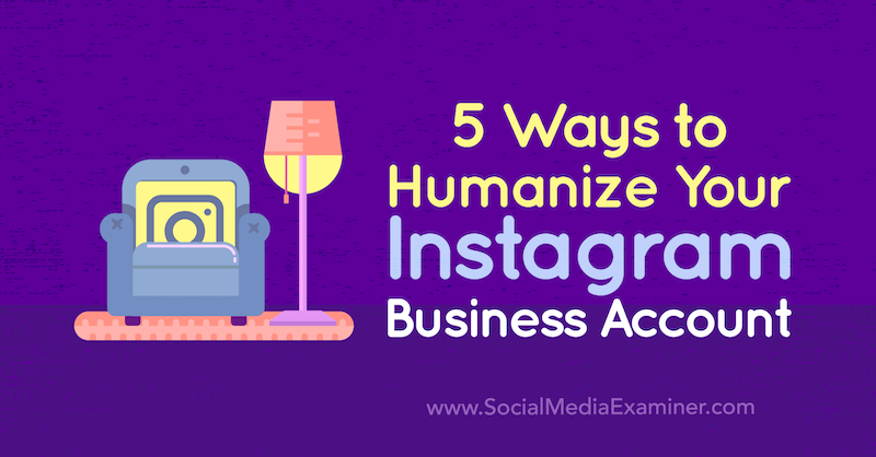 5 načinov za humanizacijo vašega poslovnega računa za Instagram, ki ga je izvedla Nataša Đukanović v programu Social Media Examiner.