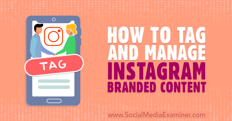 Kako označiti in upravljati vsebino z blagovno znamko Instagram: Izpraševalec socialnih medijev