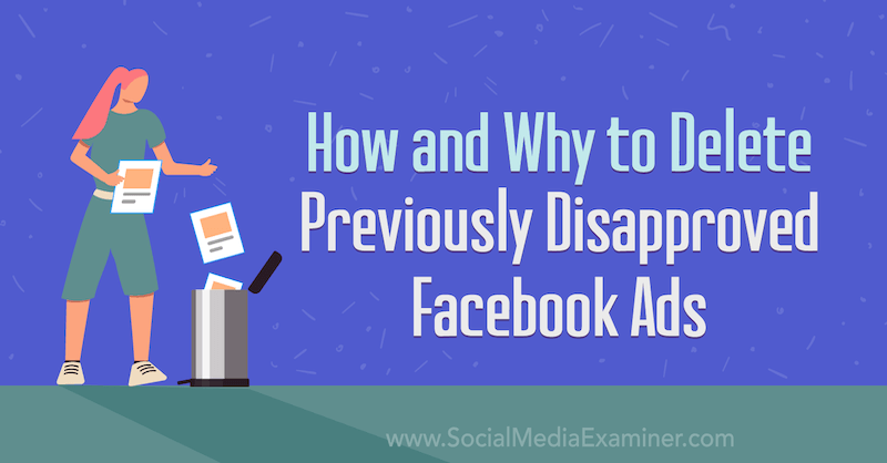 Kako in zakaj izbrisati predhodno neodobrene Facebook oglase: Izpraševalec socialnih medijev