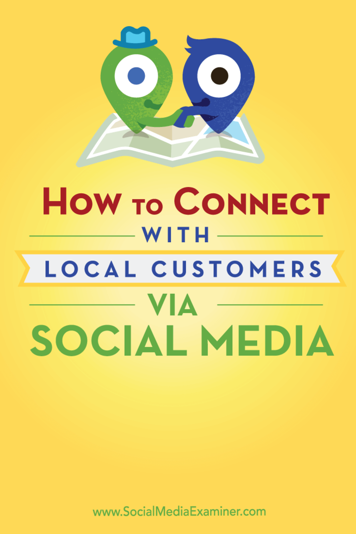Kako se povezati z lokalnimi strankami prek družabnih medijev: Social Media Examiner