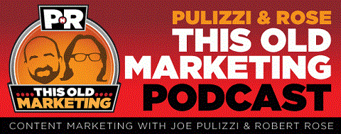 Joe Pulizzi in Robert Rose sta svoj podcast začela novembra 2013.