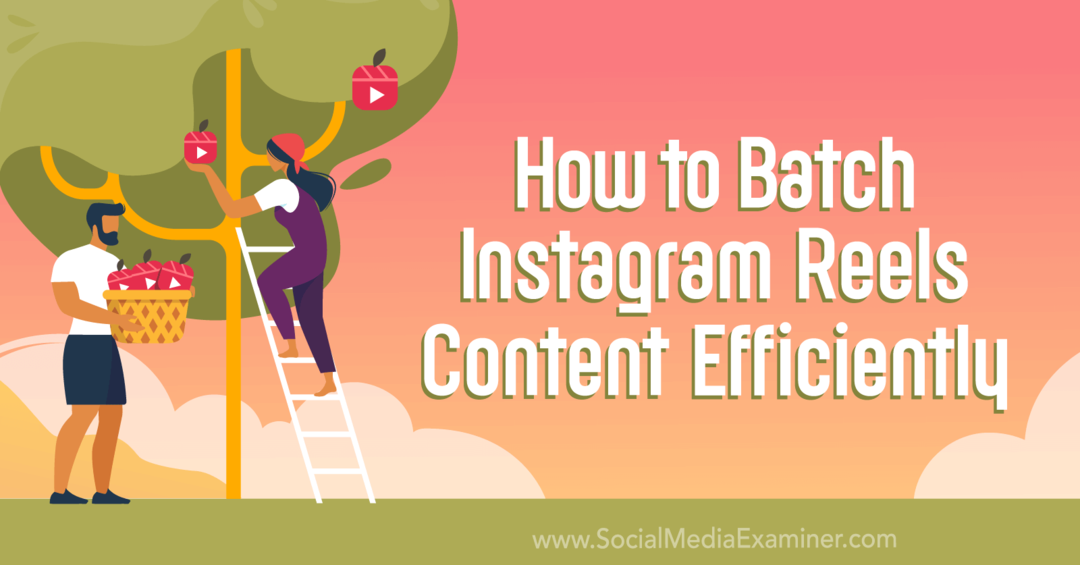 Kako učinkovito združiti vsebino Instagram Reels z Social Media Examiner