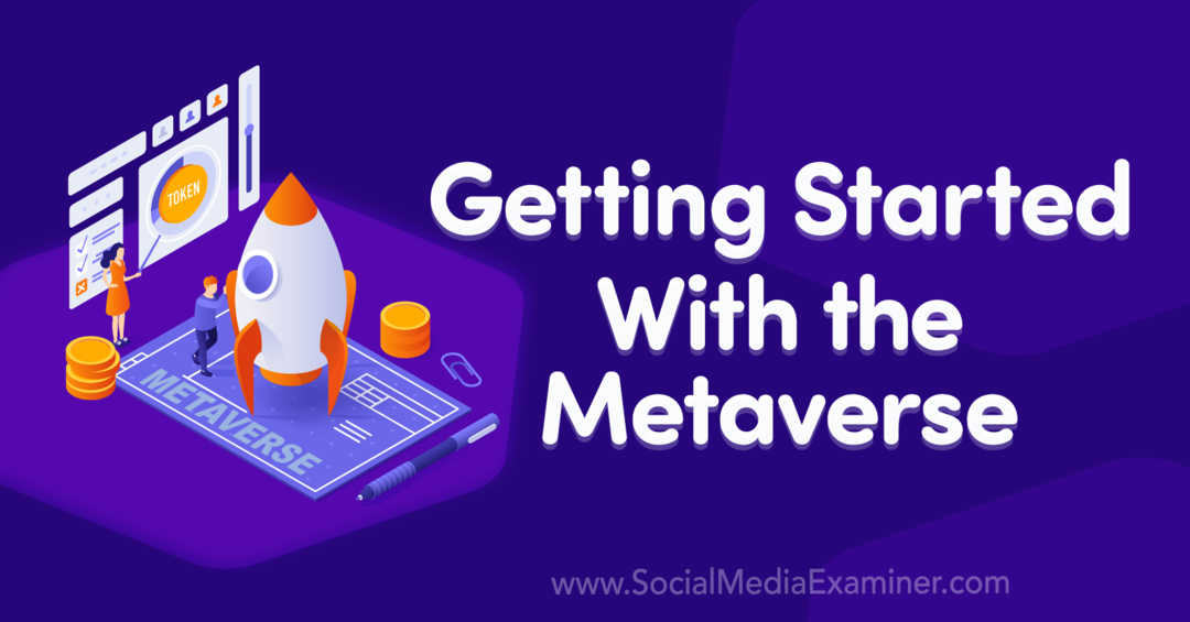 Kako začeti z Metaverse: Social Media Examiner