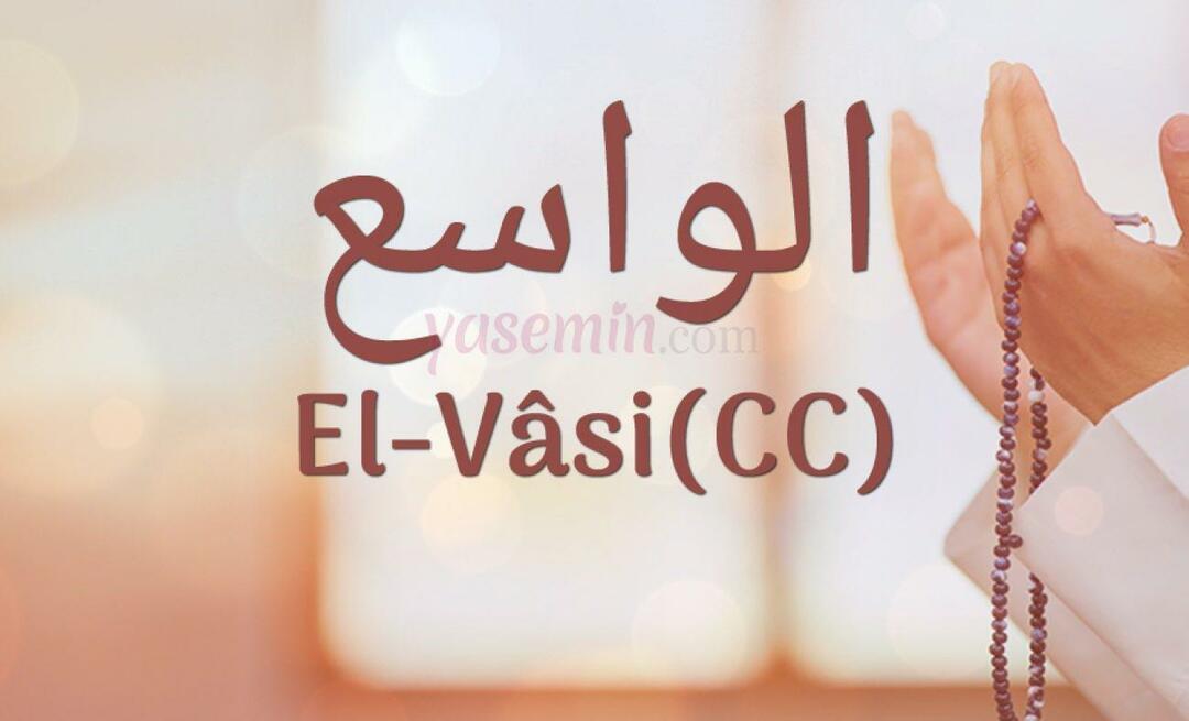 Kaj pomeni al-Wasi (c.c)? Kakšne so vrline imena Al-Wasi? Esmaul Husna Al-Wasi ...