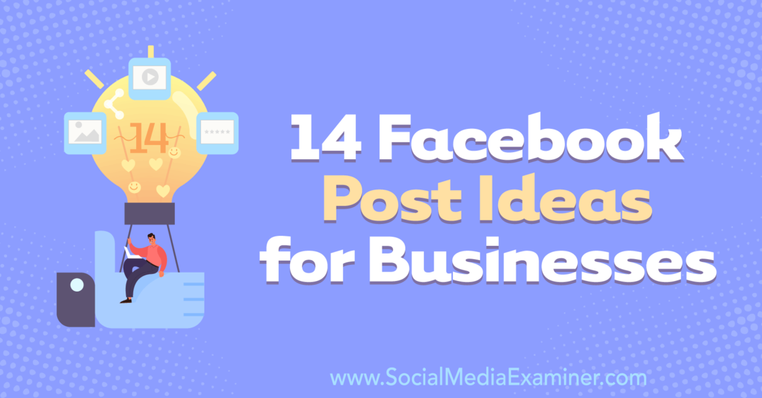 14 idej za objave na Facebooku za podjetja Anne Sonnenberg na Social Media Examiner.