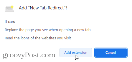 Kliknite Dodaj razširitev, da dokončate dodajanje razširitve New Tab Redirect v Chrome