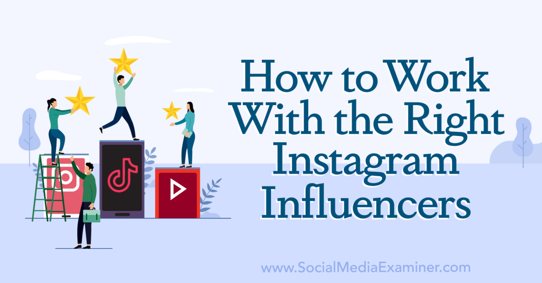 Kako delati s pravimi Instagram vplivneži: Social Media Examiner