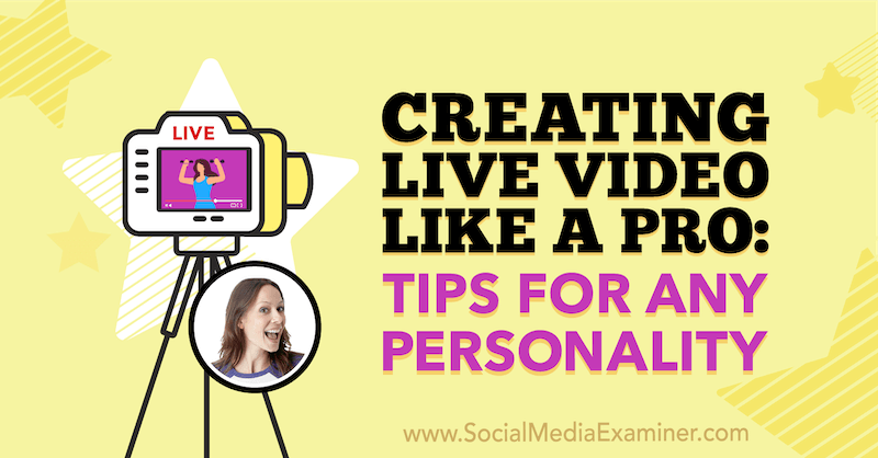 Ustvarjanje videa v živo kot profesionalec: nasveti za katero koli osebnost: preizkuševalec družabnih medijev