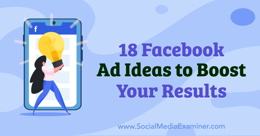 18 idej za oglase na Facebooku za izboljšanje rezultatov Anne Sonnenberg na Social Media Examiner.