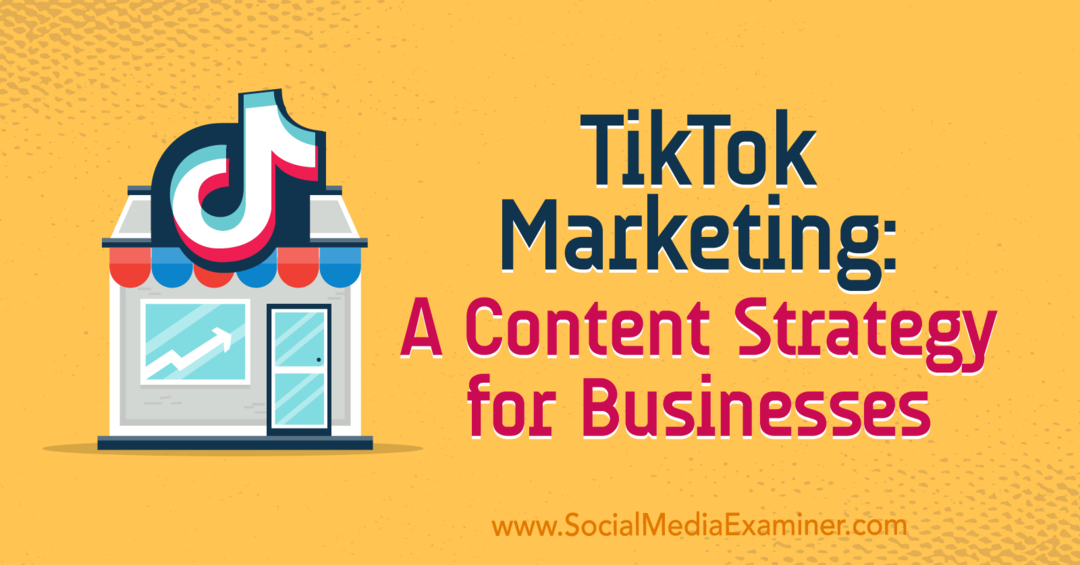 TikTok Marketing: Vsebinska strategija za podjetja, avtor Keenya Kelly v programu Social Media Examiner.