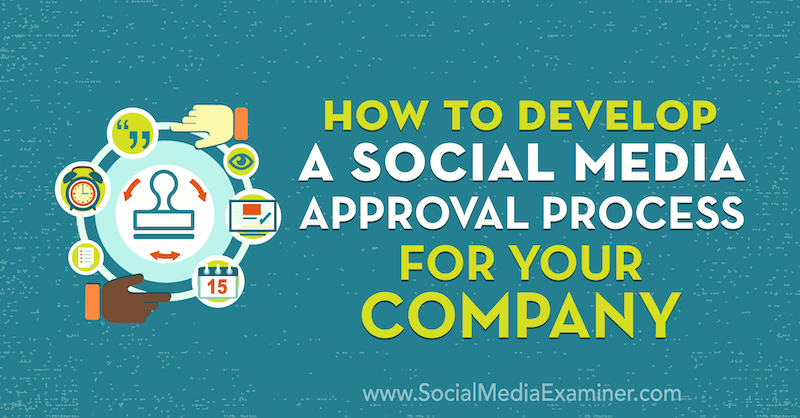 Kako razviti postopek odobritve socialnih medijev za vaše podjetje, ki ga je opravila Yvonne Heimann na preizkuševalcu socialnih medijev.
