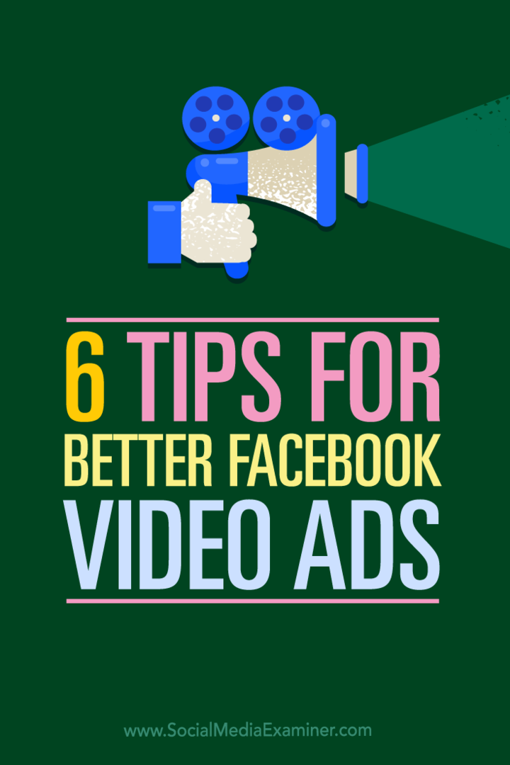 Nasveti o šestih načinih uporabe videoposnetkov v oglasih na Facebooku.