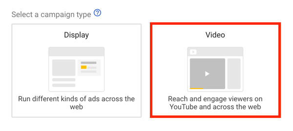 Kako nastaviti oglaševalsko akcijo v YouTubu, 5. korak, izberite cilj oglasa v YouTubu, za vrsto kampanje izberite video