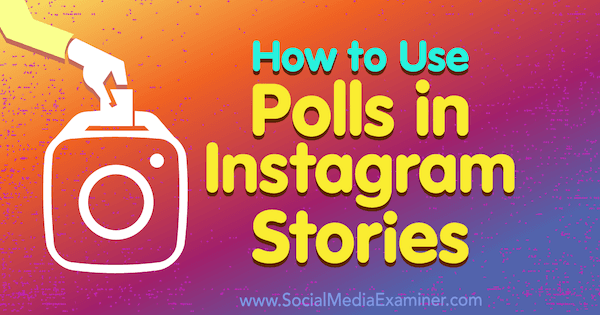 Kako uporabiti ankete v Instagram Stories Jenn Herman na Social Media Examiner.