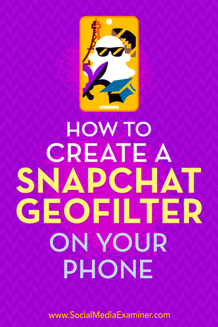 Kako ustvariti Snapchat Geofilter na telefonu Shaun Ayala na Social Media Examiner.