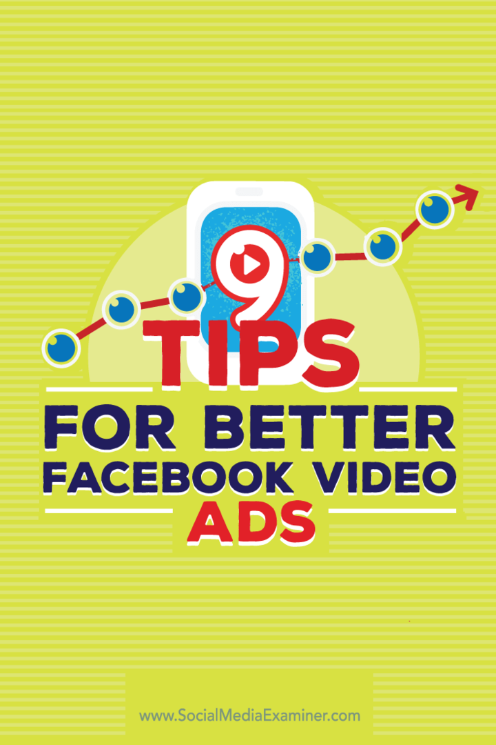 Nasveti o devetih načinih za izboljšanje videooglasov na Facebooku.