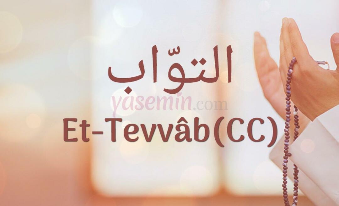 Kaj pomeni Et-Tavvab (c.c) iz Esma-ul Husna? Kakšne so vrline Et-Tawwab (c.c)?