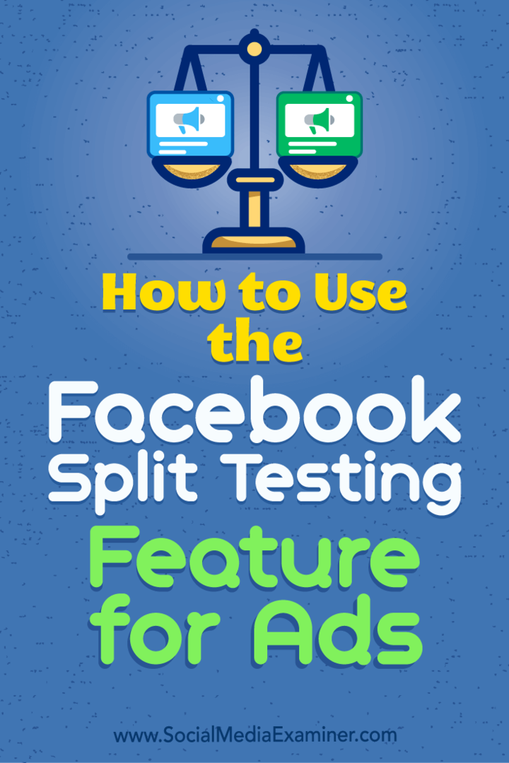 Kako uporabiti funkcijo Facebook Split Test za oglase: Izpraševalec socialnih medijev