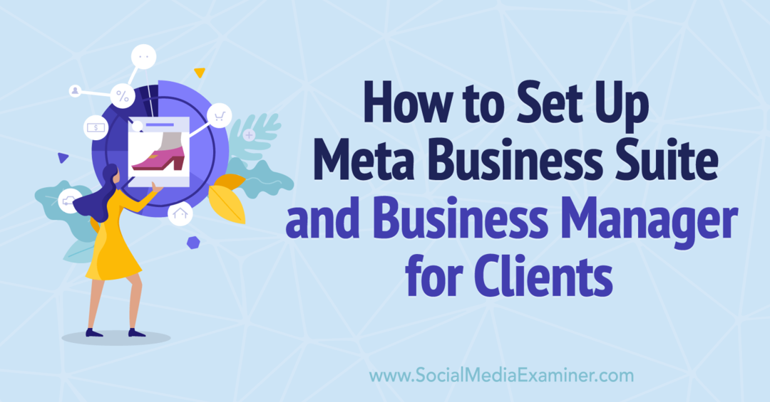 Kako nastaviti Meta Business Suite in Business Manager za Clients-Social Media Examiner
